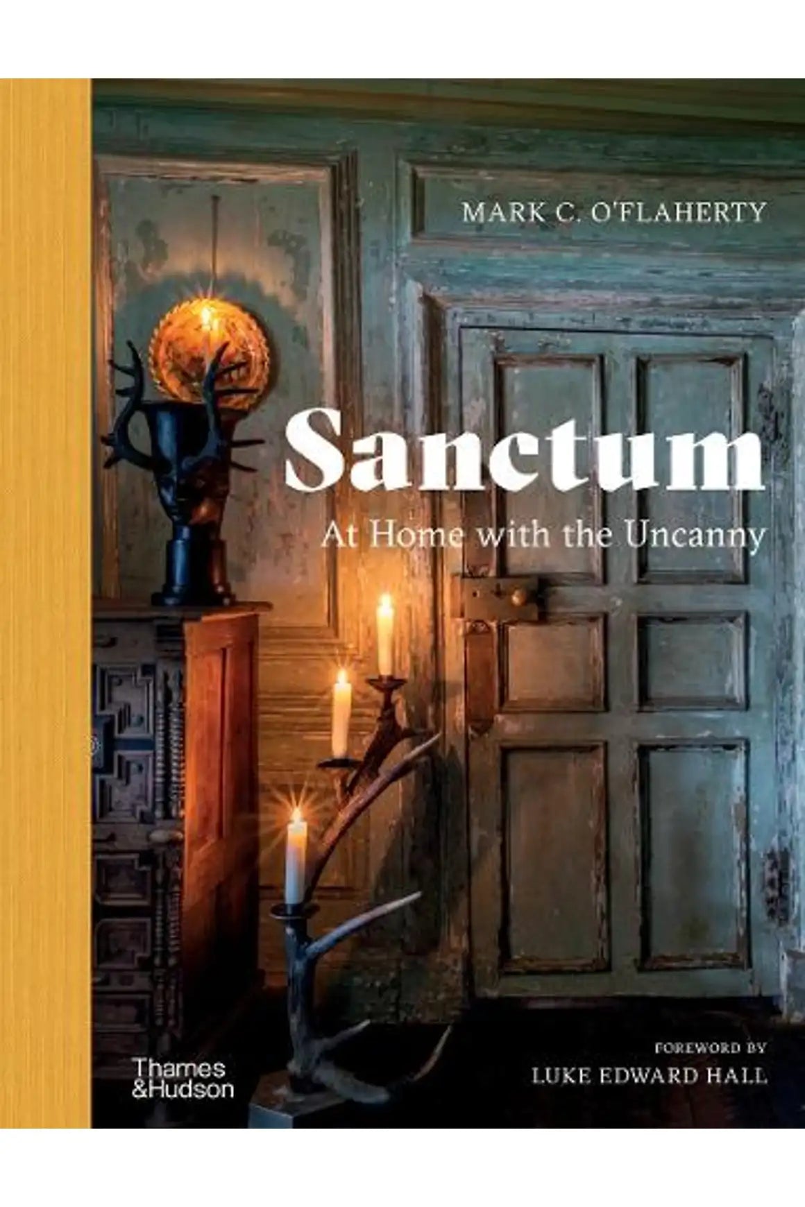 Sanctum: At Home with the Uncanny | Mark C. O'Flaherty