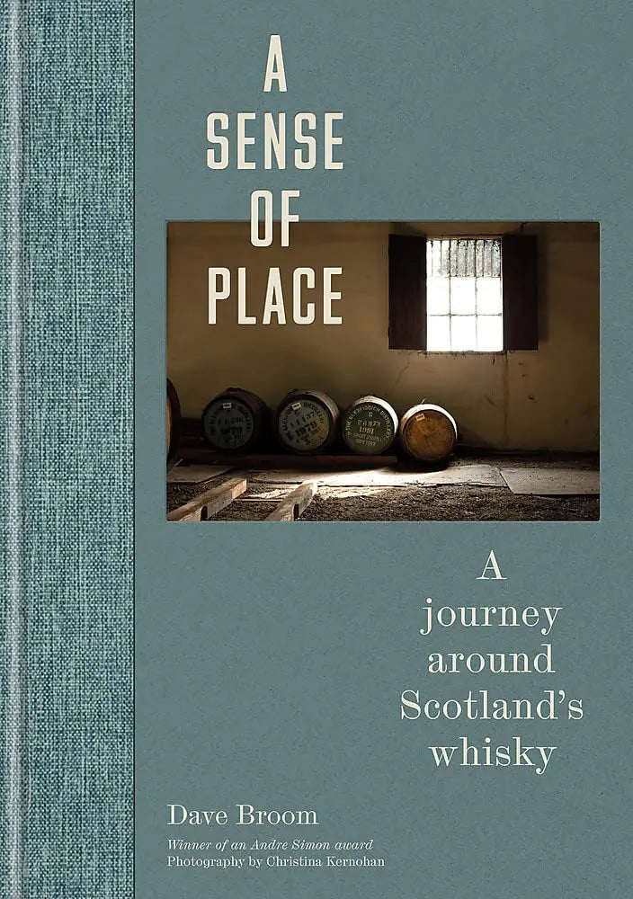A Sense of Place: A Journey Around Scotland's Whisky Nationwide Book Distributors LTD