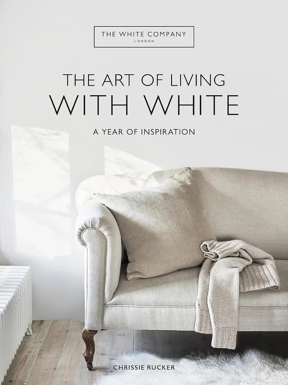 The White Company: The Art of Living with White Nationwide Book Distributors LTD